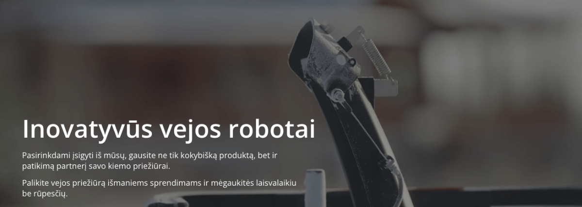 Vejos robotai - maziau darbo, daugiau laisvalaikio